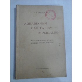     AGRARIANISM-CAPITALISM-IMPERIALISM, 1936 - V. N. MADGEARU